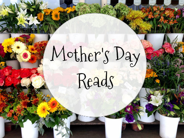 Feel-Good Female Reads for Mother’s&nbsp;Day